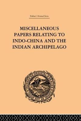Miscellaneous Papers Relating to Indo-China and the Indian Archipelago: Volume II - Reinhold Rost - cover