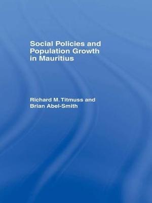 Social Policies and Population Growth in Mauritius - Brian Abel-Smith,Richard M. Titmuss - cover