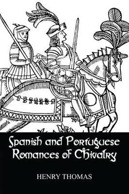 Spanish and Portuguese Romances of Chivalry - Henry Thomas - cover