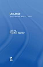 Sri Lanka: History and the Roots of Conflict