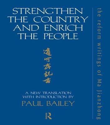 Strengthen the Country and Enrich the People: The Reform Writings of Ma Jianzhong - Paul Bailey - cover