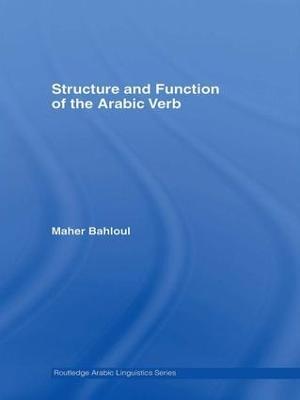 Structure and Function of the Arabic Verb - Maher Bahloul - cover