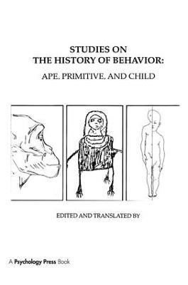 Studies on the History of Behavior: Ape, Primitive, and Child - L.S. Vygotsky,A.R. Luria,Jane E. Knox - cover