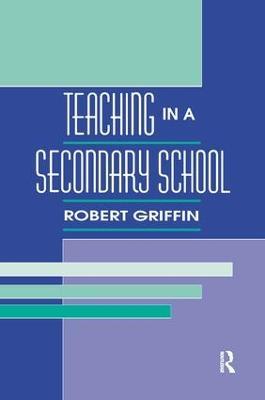 Teaching in A Secondary School - Robert Griffin - cover