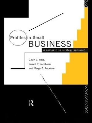 Profiles in Small Business: A Competitive Strategy Approach - Margo Anderson,Lowell R. Jacobsen,Gavin Reid - cover