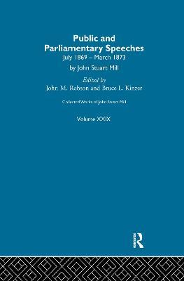 Collected Works of John Stuart Mill: XXIX. Public and Parliamentary Speeches Vol B - cover
