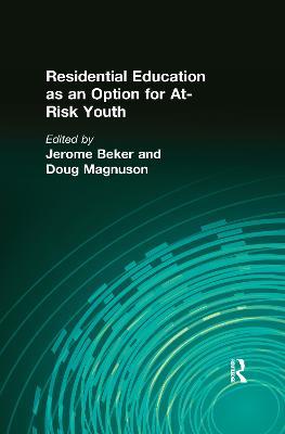 Residential Education as an Option for At-Risk Youth - Jerome Beker,Doug Magnuson - cover