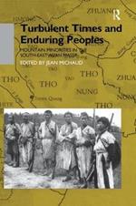 Turbulent Times and Enduring Peoples: Mountain Minorities in the South-East Asian Massif