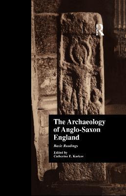 The Archaeology of Anglo-Saxon England: Basic Readings - cover