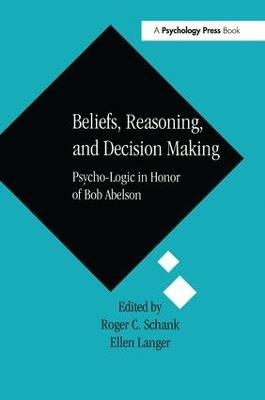 Beliefs, Reasoning, and Decision Making: Psycho-Logic in Honor of Bob Abelson - cover