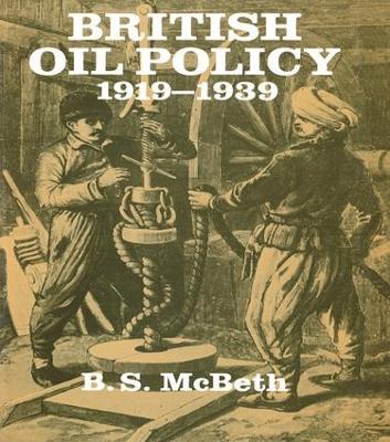 British Oil Policy 1919-1939 - B S McBeth - cover