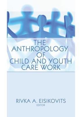 The Anthropology of Child and Youth Care Work: Child & Youth Services - Jerome Beker - cover