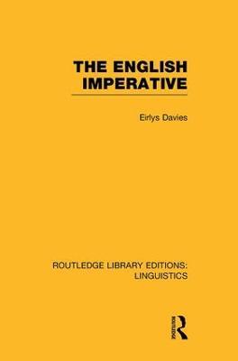 The English Imperative (RLE Linguistics D: English Linguistics) - Eirlys Davies - cover