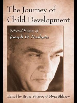 The Journey of Child Development: Selected Papers of Joseph D. Noshpitz - cover