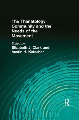 The Thanatology Community and the Needs of the Movement - cover