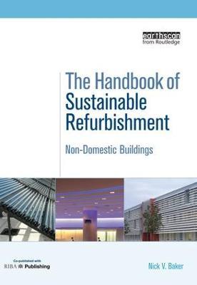 The Handbook of Sustainable Refurbishment: Non-Domestic Buildings - Baker Nick - cover