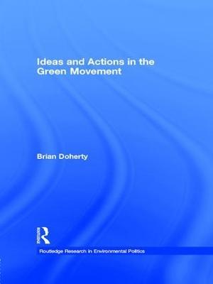 Ideas and Actions in the Green Movement - Brian Doherty - cover