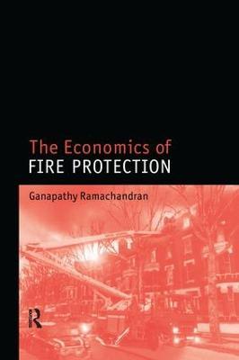 The Economics of Fire Protection - Ganapathy Ramachandran - cover