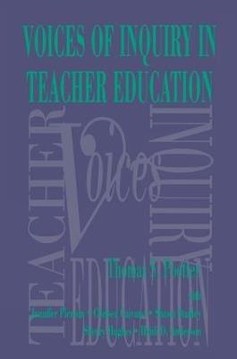 Voices of Inquiry in Teacher Education - Thomas S. Poetter,Jennifer Pierson,Chelsea Caivano - cover