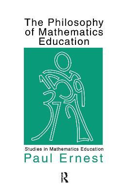 The Philosophy of Mathematics Education - Paul Ernest - cover