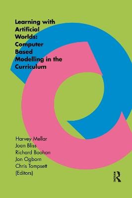 Learning Within Artificial Worlds: Computer Based Modelling In The Curriculum - cover
