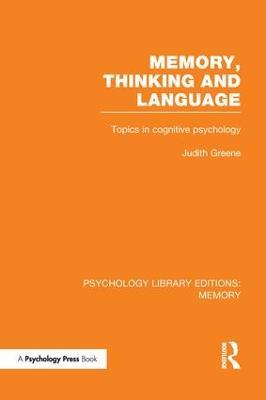 Memory, Thinking and Language (PLE: Memory): Topics in Cognitive Psychology - Judith Greene - cover