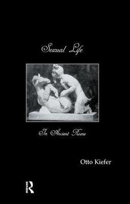 Sexual Life In Ancient Rome - Otto Kiefer - cover
