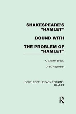 Shakespeare's Hamlet bound with The Problem of Hamlet - A. Clutton-Brock,J. M. Robertson - cover