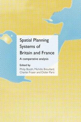 Spatial Planning Systems of Britain and France: A Comparative Analysis - cover