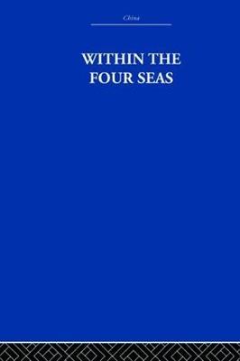 Within the Four Seas: The Dialogue of East and West - Joseph Needham - cover