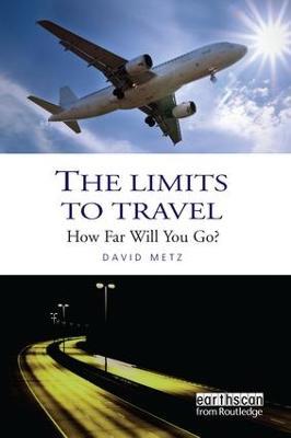 The Limits to Travel: How Far Will You Go? - David Metz - cover