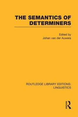 The Semantics of Determiners (RLE Linguistics B: Grammar) - cover