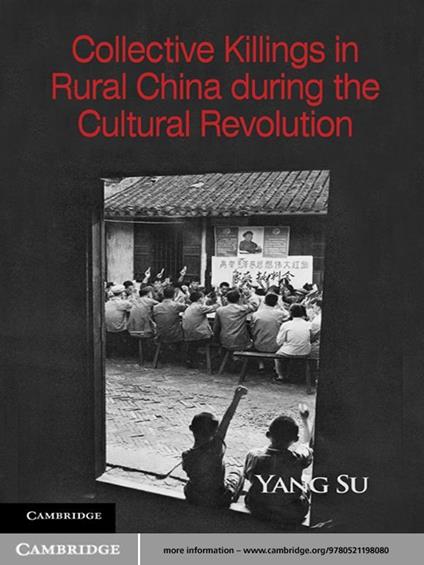 Collective Killings in Rural China during the Cultural Revolution