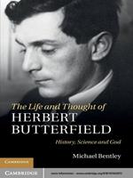 The Life and Thought of Herbert Butterfield