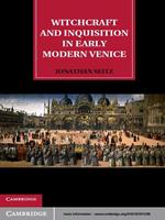 Witchcraft and Inquisition in Early Modern Venice