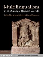 Multilingualism in the Graeco-Roman Worlds