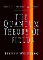 The Quantum Theory of Fields: Volume 2, Modern Applications