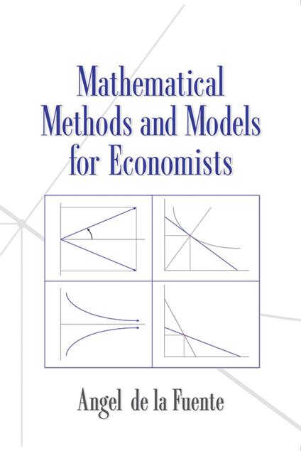 Mathematical Methods and Models for Economists