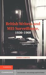 British Writers and MI5 Surveillance, 1930–1960
