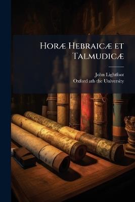 Horæ Hebraicæ et Talmudicæ - John Lightfoot - cover