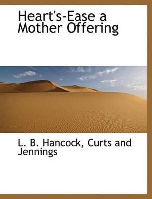 Heart's-Ease a Mother Offering - L B Hancock - cover