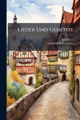 Lieder Und Gesichte - Adolf Frey,Gottfried Bohnenblust - cover