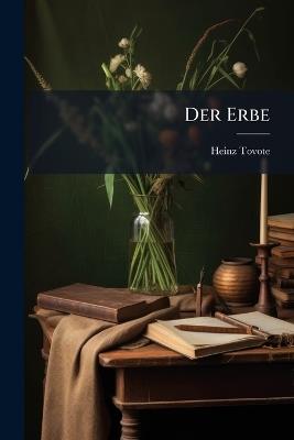 Der Erbe: Roman - Heinz Tovote - cover