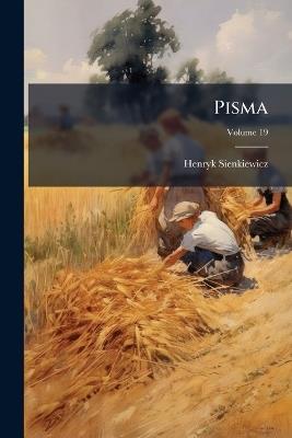 Pisma; Volume 19 - Henryk Sienkiewicz - cover