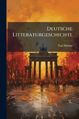 Deutsche Litteraturgeschichte - Paul Möbius - cover