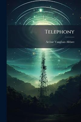 Telephony: Construction of Underground Conduits - Arthur Vaughan Abbott - cover