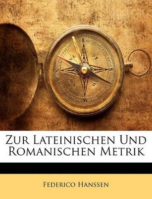 Zur Lateinischen Und Romanischen Metrik - Federico Hanssen - cover
