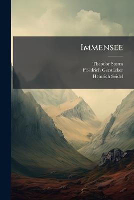 Immensee - Theodor Storm,Friedrich Gerstäcker,Heinrich Seidel - cover