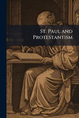 St. Paul and Protestantism: With an Intr. On Puritanism and the Church of England - Anonymous,Matthew Arnold - cover