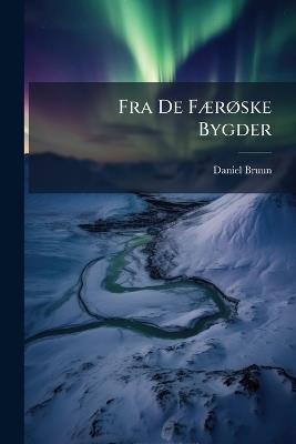 Fra De Færøske Bygder - Daniel Bruun - cover